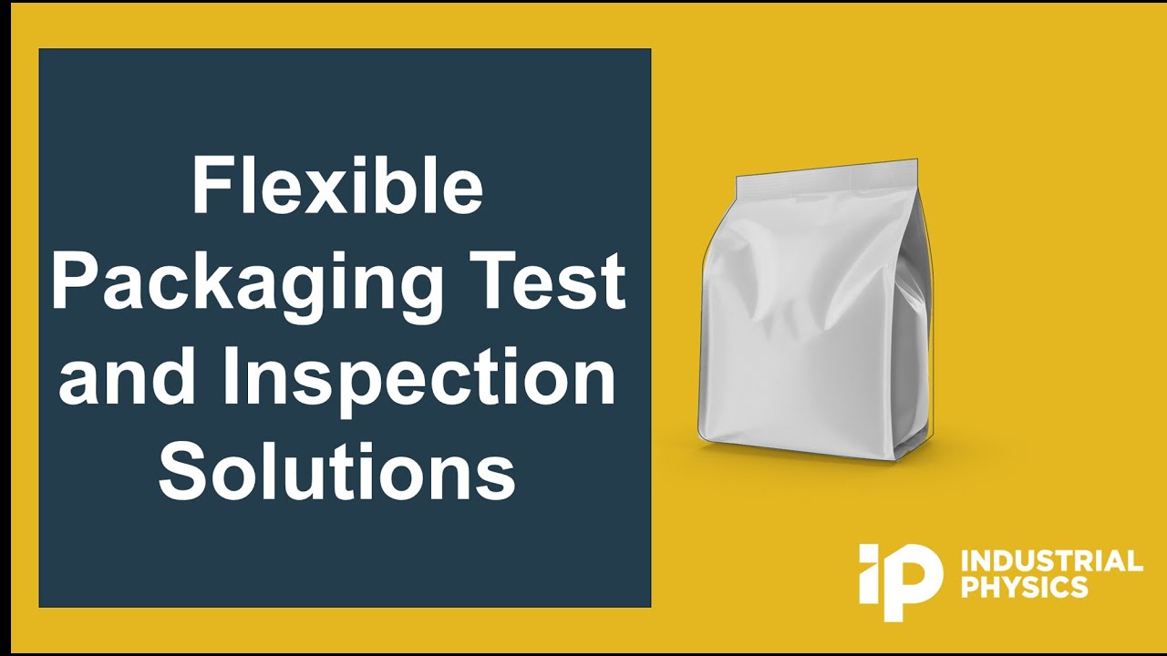 Flexible Packaging test and inspection solutions from Industrial Physics